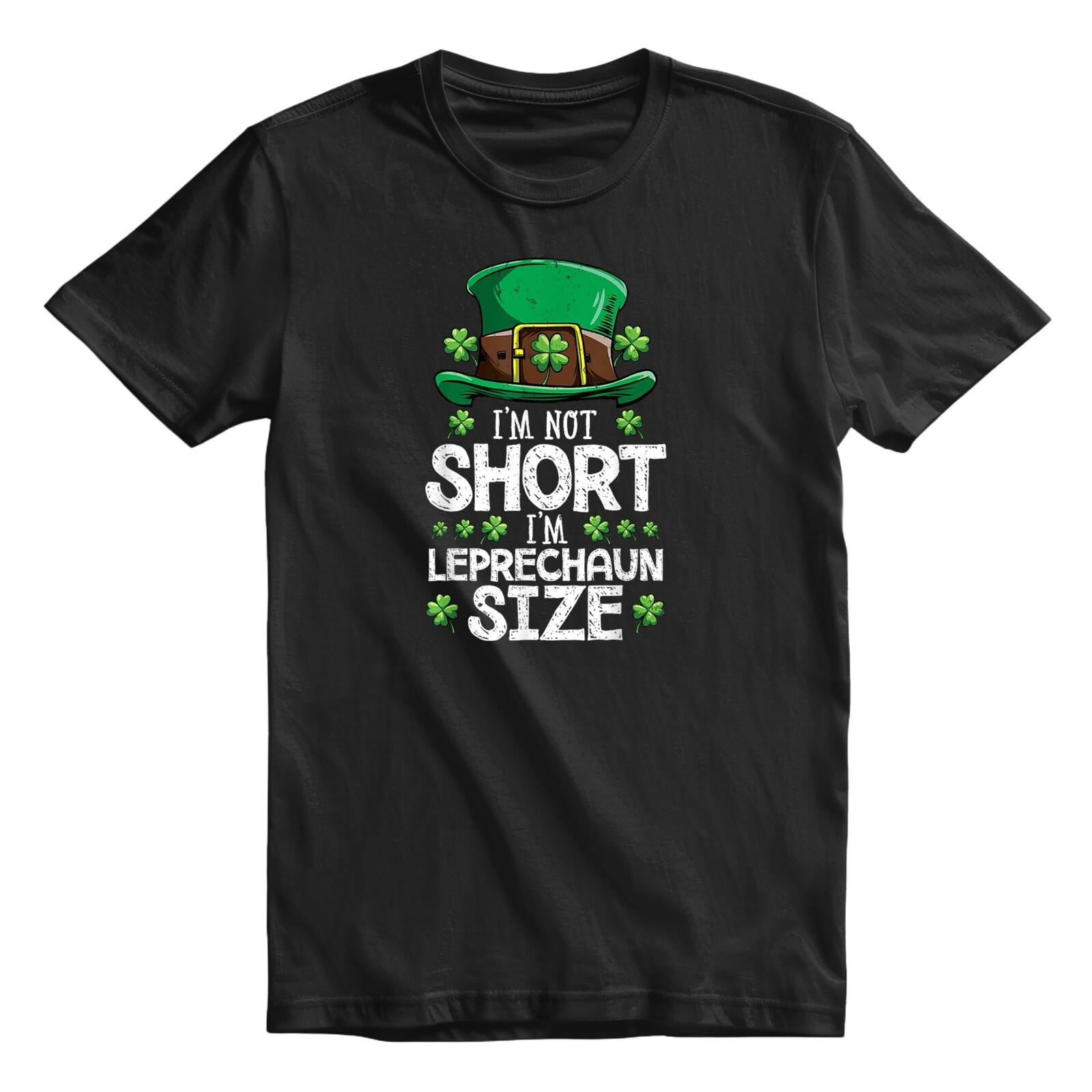 I m Not Short Leprechaun Size St Patrick s Day T-Shirt Mens Womens Tees Top For Men and Women Shirt Top XL