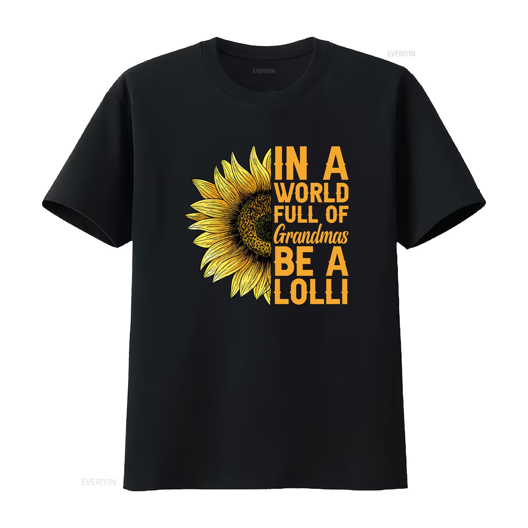 

In A World Full Of Grandmas Be Lolli T Shirt s For New Grandma Most Loved To EsT vintage Washed Breathable Slightly Stylish 4XL