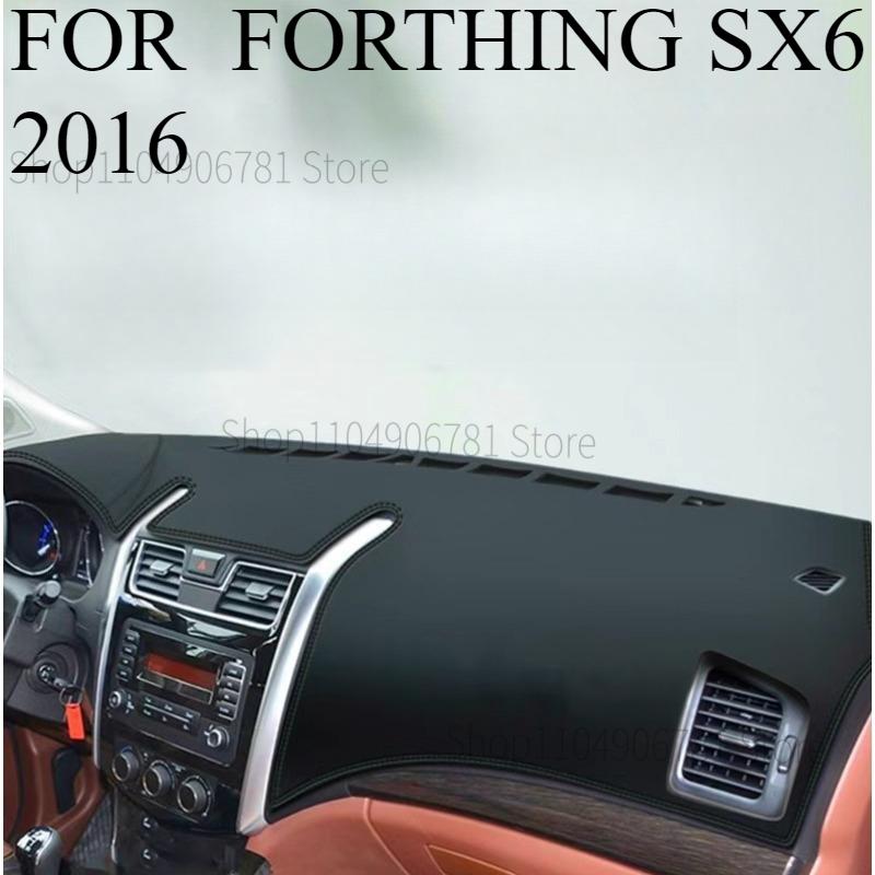 FOR  FORTHING SX6 2016 Car Dash Mat Dashmat Dashboard Mat Cover Sun Shade Dash Board Cover Carpet Accessories