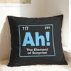 Ah! The Element of Surprise Pillow Case  Comfy Pillow Cover For Couch Sofa Bedroom Novelty Cushion Cover