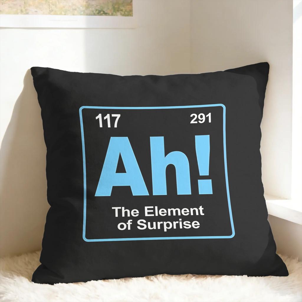 Ah! The Element of Surprise Pillow Case Comfy Pillow Cover For Couch Sofa Bedroom Novelty Cushion Cover