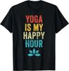 Le Yoga Est Mon Happy Hour Meme Saying Drôle Vintage sur le Yoga Cadeau T-Shirt Unisexe