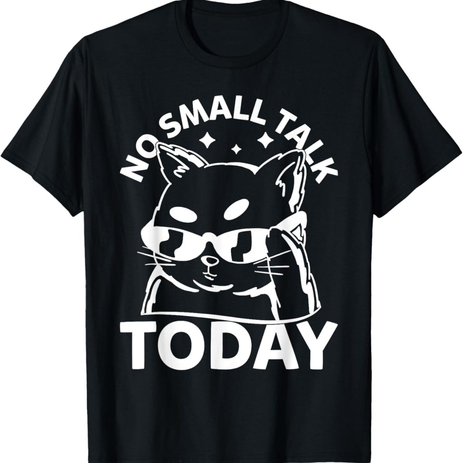 Funny Cat - No Small Talk Today - Funny Cat Meme T-Shirt S чёрный
