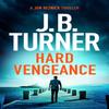 Hard Vengeance by J. B. Turner Paperback Book 9781542025348