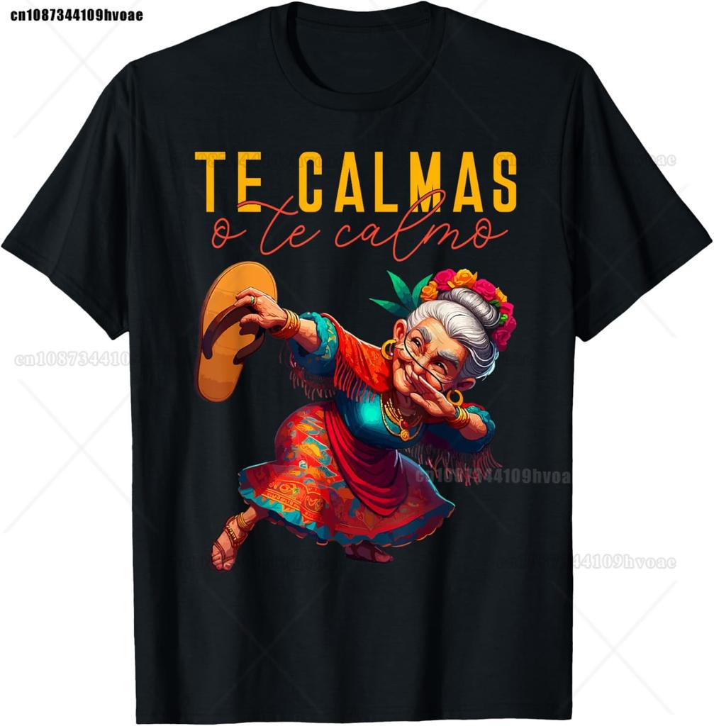 Mexican Spanish Mother Mom Expression Te Calmas O Te Calmo T-Shirt Round Neck Short-sleeve Simple Style
