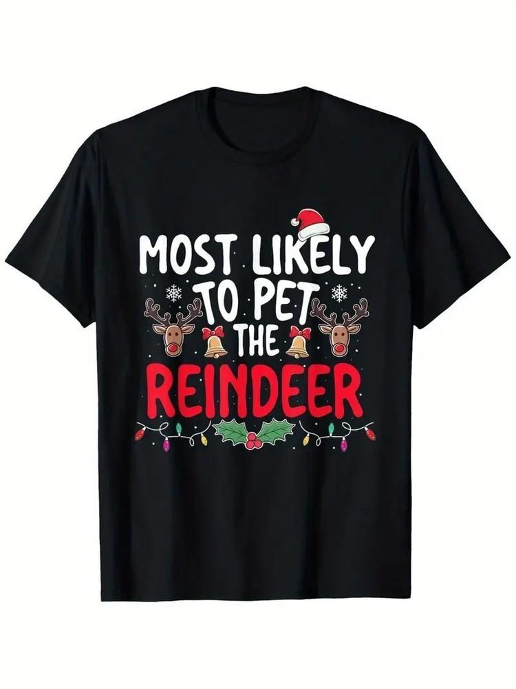 

Most Likely to Pet the Reindeer - Unisex Christmas Graphic T-Shirt Q2345 4XL