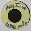 7inch Record MIKEY JUNIOR  Behave Yourself NONE Not On Label Jamaica Reggae Ska  Dub Used