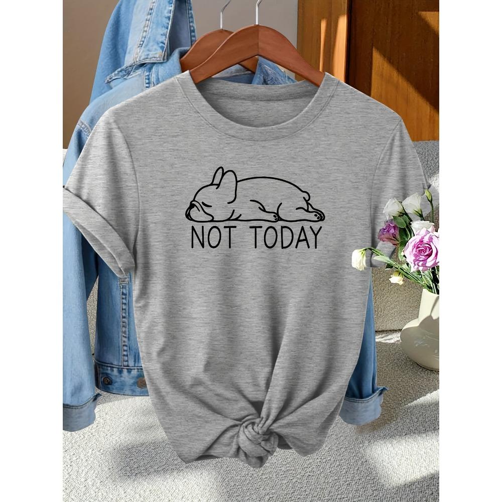 

Women Cotton Short Sleeves T-shirts Not Today French Bulldog Women s Tee Lazy Dog Graphic S