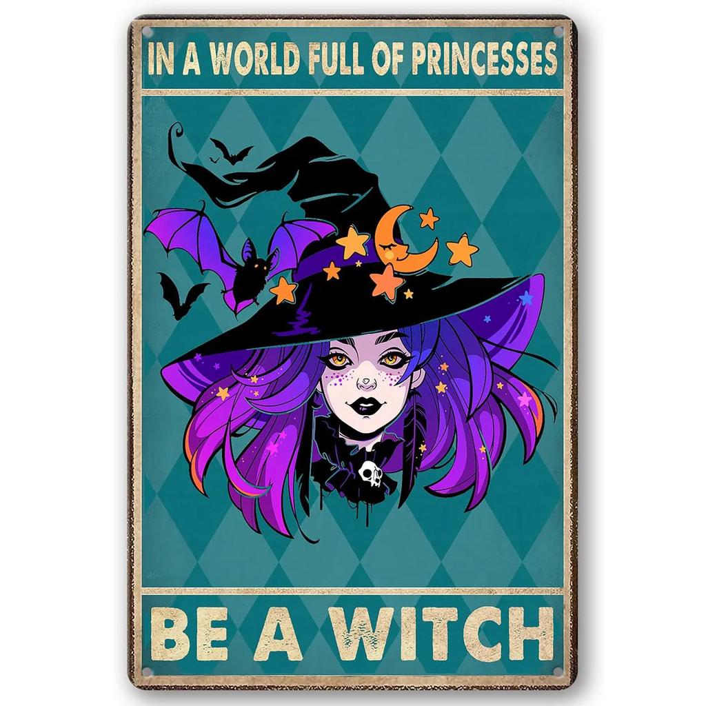 In A World Full of Princesses Be A Witch Happy Halloween Metal Tin signs Indoor & Outdoor Home Bar Coffee Wall Decor Posters
