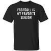 Football Is My Favorite Season Unisex T-shirt Football Player Black Dark Heather