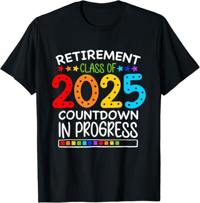 

Retirement Class Of 2025 Teacher Countdown Loading Teacher T-Shirt L