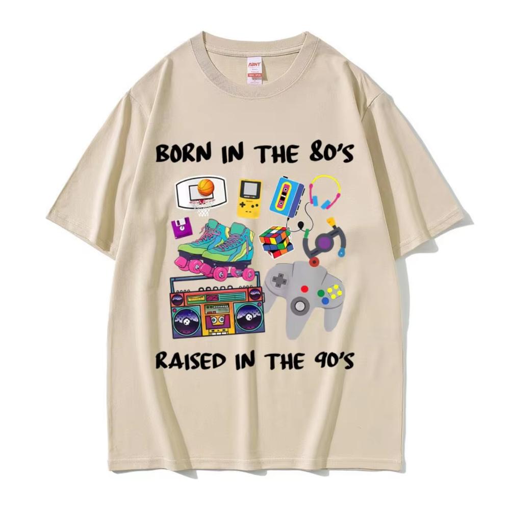 Born In The 80's Raised In The 90's Funny Meme T-shirt Men Women Casual Cotton Vintage T Shirts Male 90s Oversized Short Sleeves