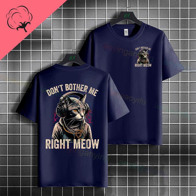 Funny Dont Disturb Me Right Meow Graphic Tshirt With Game Cat Desgin Short Sleeve 100 Cotton Fashion Casual Tshirts