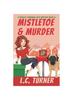 Buch Mistletoe & Murder : A Presley Thurman Cozy Mystery Book 4 : 4
