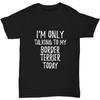 I Am Only Talking To My Border Terrier Today T-Shirt Funny Gift Pet Lover Unisex Tee