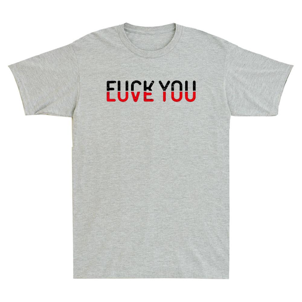 Fck You Love You Red And White Text Quote Funny Saying Gift Retro Unisexs Tshirt