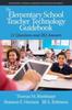 The The Elementary School Teacher Technology Guidebook : 21 Questions and 282 Answers Book