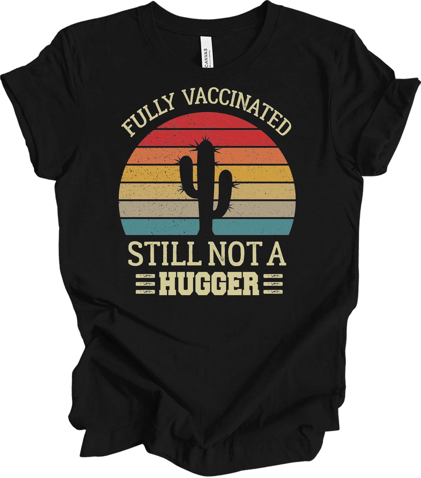 

Fully Vaccinated Still Not A Hugger Funny Retro Vintage Cactus T shirt Gift S