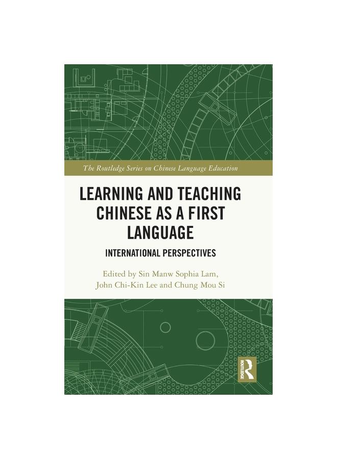 The Learning and Teaching Chinese As a First Language : International Perspectives Book