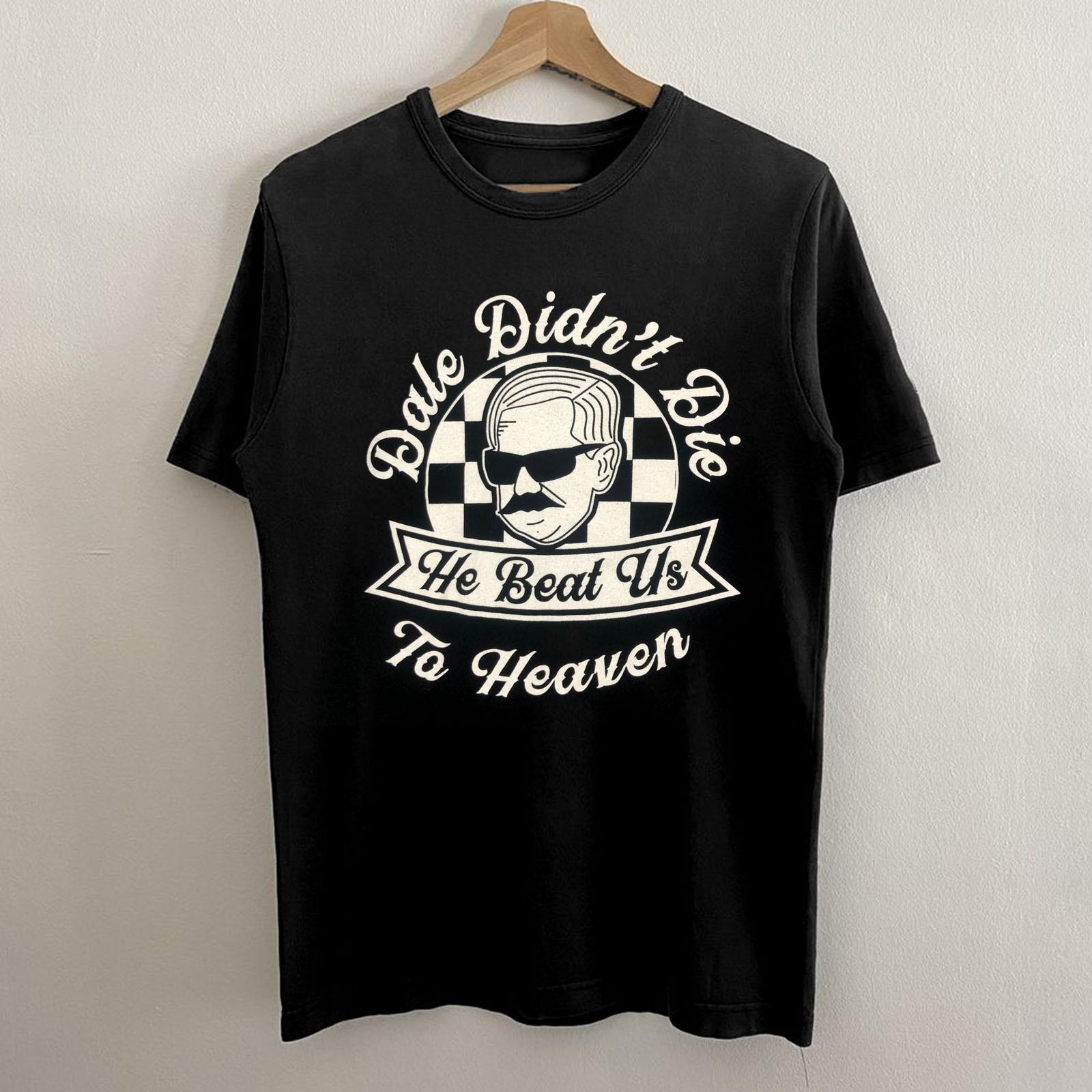 New Dale Earnhardt Raise Hell Praise Gift For Fans Unisex S-5XL Shirt SS1929 S
