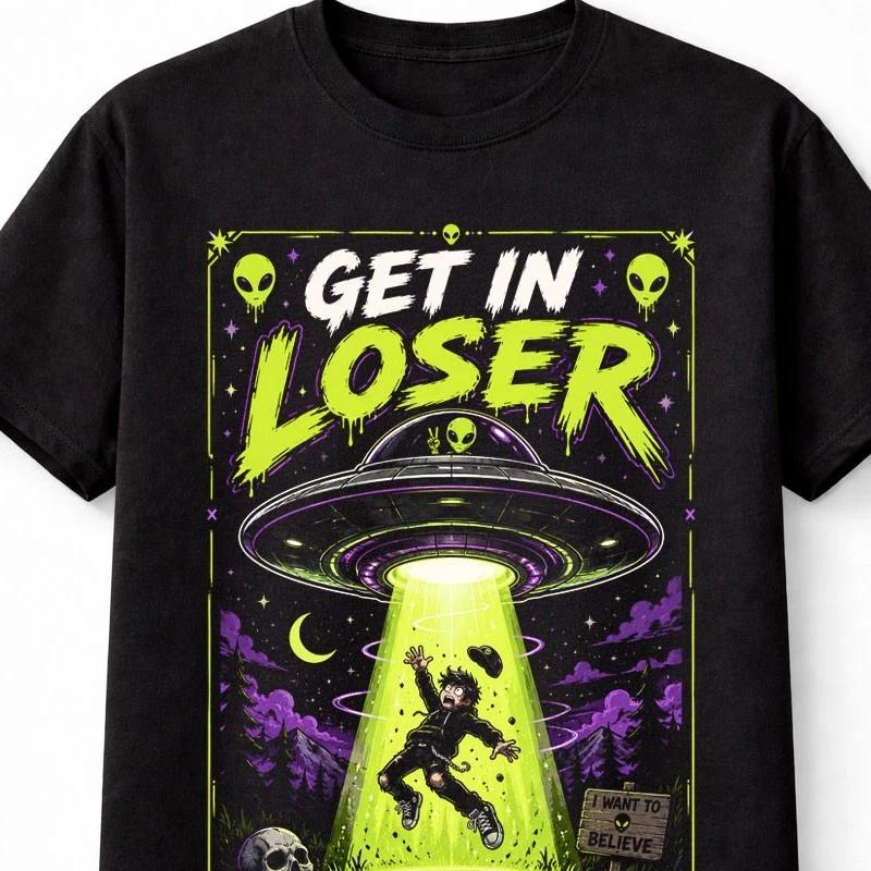 Get In Loser Alien UFO Abduction Sci Fi Funny Graphic Unisex TShirt S