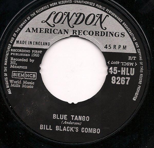 

7inch Record BILL BLACK S COMBO - Blue Tango / Willie 45HLU9267 London Records 1960 UK Pop Used