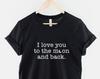Love You To the Moon Shirt, Romantic Quote T Shirt, Cute Couples Graphic Tee, Anniversary Gift Top