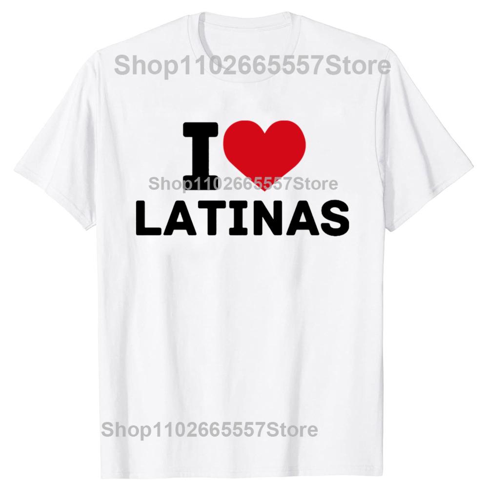 I Love Latinas Shirt I Heart Latinas Vintage T Shirt Clothes 90s Hipster Short Sleeve Tshirts For Unisex New Cool Tshirt