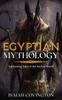 The Egyptian Mythology : Enchanting Tales of the Ancient World Book