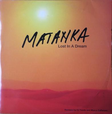 12inch Record MATANKA - Lost In A Dream 7004315 ID&T 2001 Netherland Dance & Electronica Used