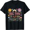 Big Fan of Human Rights Protest Quote Colorful Art T-Shirt