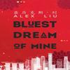 Bluest Dream of Mine by Alex Liu Paperback Book 9781528921183