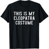 This Is My Cleopatra Halloween Costume Lazy Easy Last Minute T-Shirt