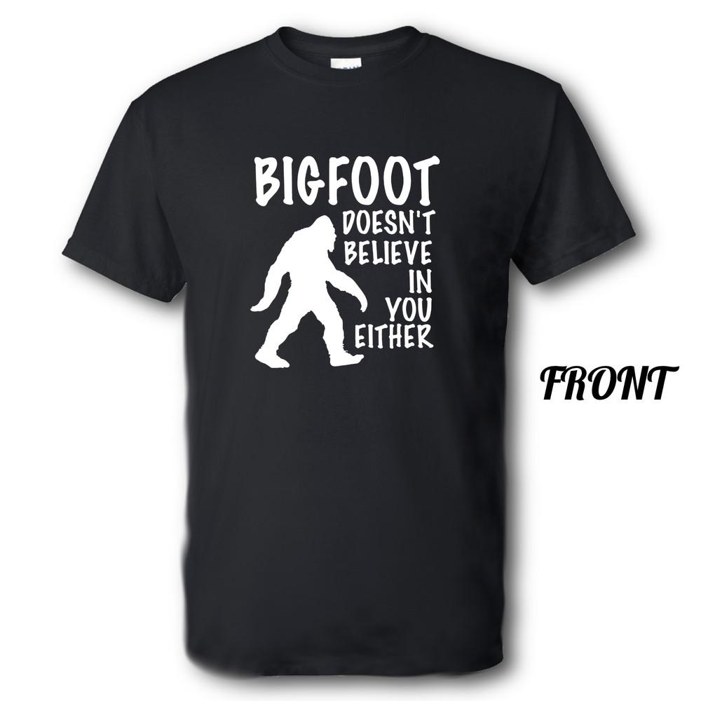 

Bigfoot Doesn t Believe In You Shirt Brand New Multiple Sizes and Colors Unisex T-Shirt S