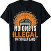No One Is Illegal On Stolen Land T-Shirt2
