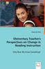 The Elementary Teacher's Perspectives On Change In Reading Instruction Book