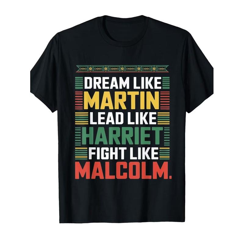 Dream Like Martin Lead Like Harriet Fight Like Malcolm Quote T-Shirt