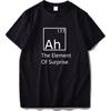 Ah T-Shirt Das Element der Überraschung Chemie T-Shirts Reine Baumwolle Einfach Süß Geek T-Shirt EU
