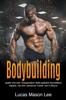 The Bodybuilding : Quello Che Tutti I Frequentatori Delle Palestre Dovrebbero Sapere, Ma Che I Personal Trainer Non Ti Dicono Book