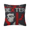 Dexter Morgan Pillow Case Cushion Cover Square Graphic Pillow Cover Funny Pillowcases For Chair Sofa Home Decoration