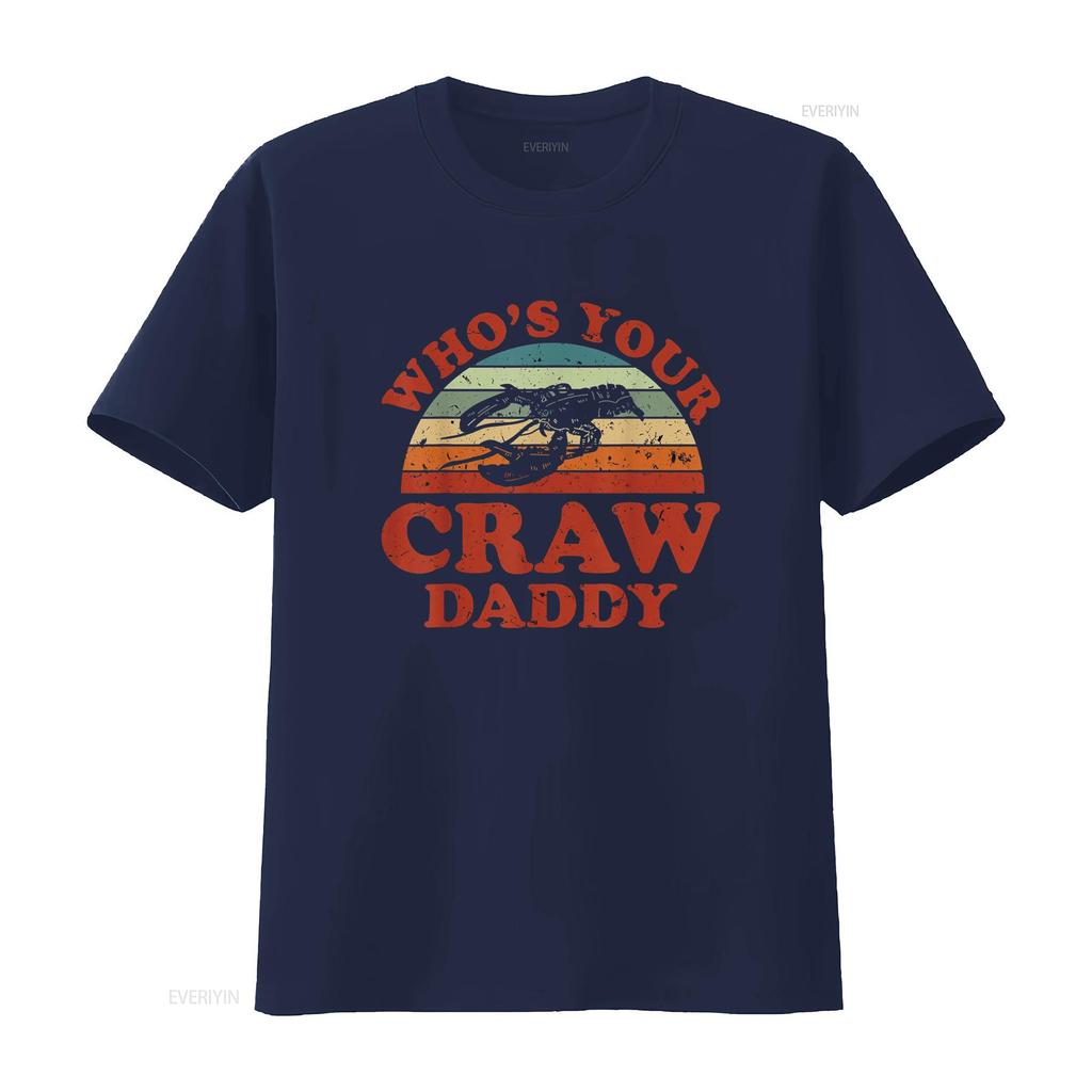 Funny Crayfish Crawfish Boil Who S Your Craw Daddy T Shirt vintage Washed designer clothes Breathable streetwear Stretched