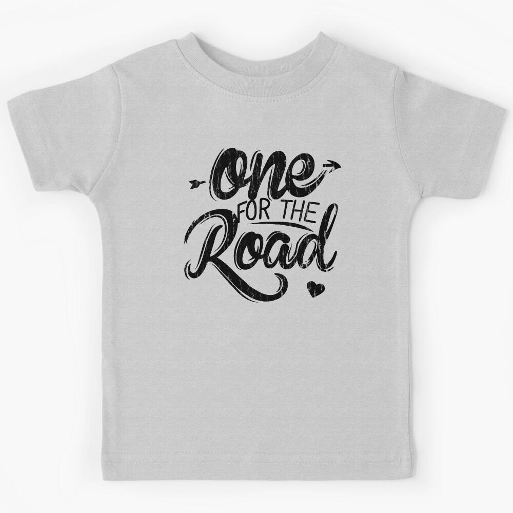 One For The Road Vintage Kids T-Shirt 170