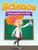 The Science Coloring Book for Kids Book