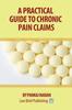 The A Practical Guide To Chronic Pain Claims Book