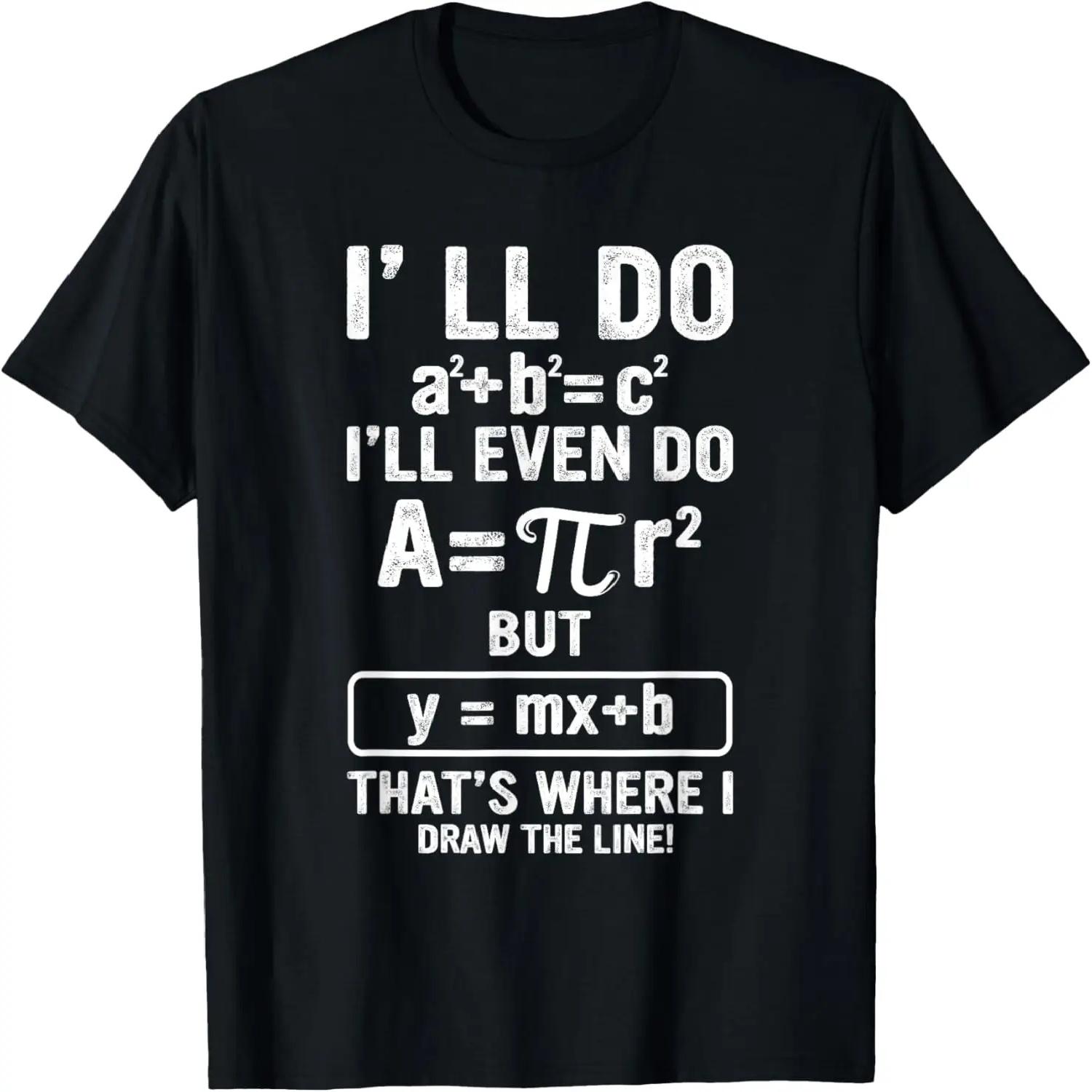 Funny Math Teacher Joke Men Women Fun Best Math Quotes T-Shirt XXXXXL чёрный