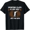 Herren- und Damen-T-Shirts NEU! Herren Sporting Clays Ist Wie Golf Aber Für Männer Trap Skeet Schießen T-Shirt S-3XL