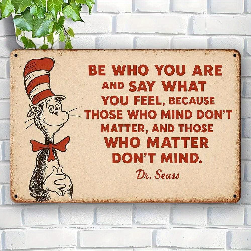 Be Who You Are and Say What You Feel  Dr. Seuss metal sign, 20x30cm. чистый