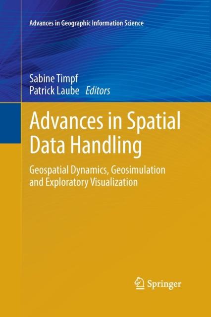 Kniha Advances In Spatial Data Handling : Geospatial Dynamics, Geosimulation and Exploratory Visualization