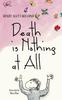 Bok Death Is Nothing At All : An Illustrated Ode To Grief, Loss, Pain, Resilience, and Healing