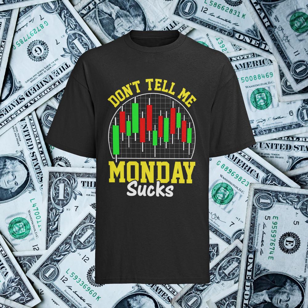 

Day trading Shirt Herren Stock Aktien Money Rich Dont tell me Monday Sucks Chart M